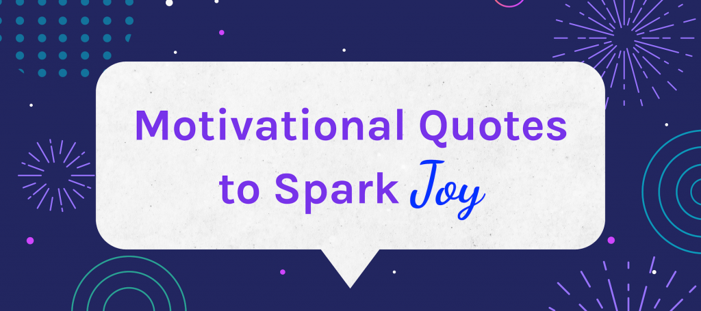 Motivational Quotes To Spark Joy on Wambi.org Blog