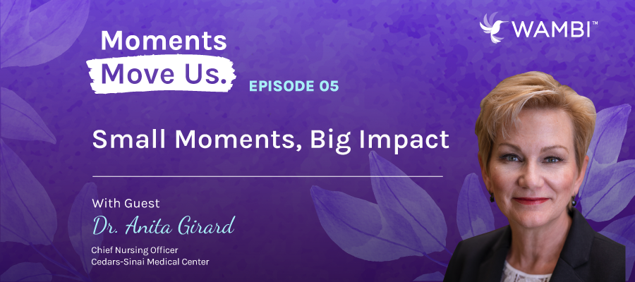 Moments Move Us Podcast | Small Moments, Big Impact with Anita Girard